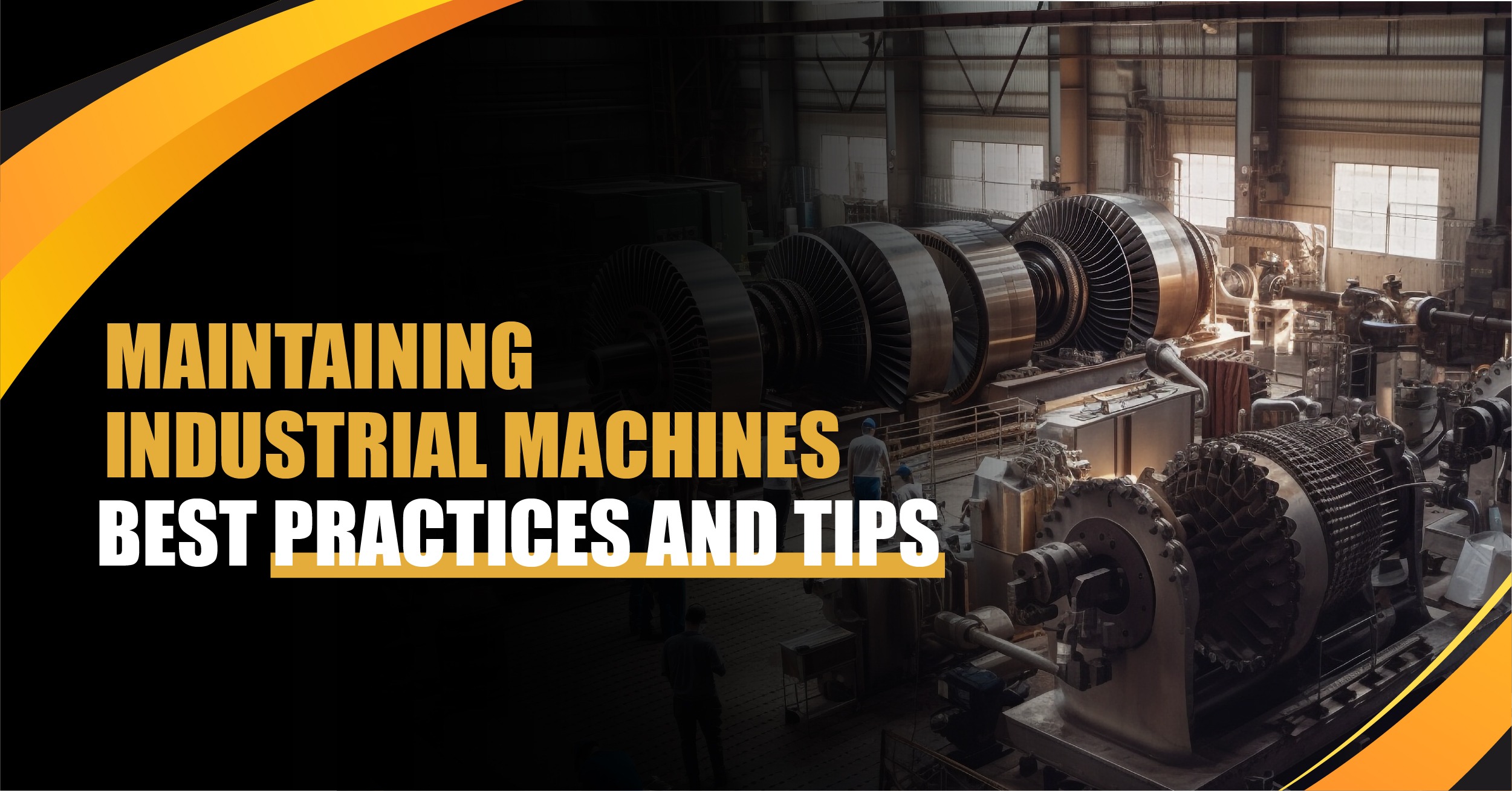 Read more about the article Maintaining Industrial Machines: Best Practices and Tips