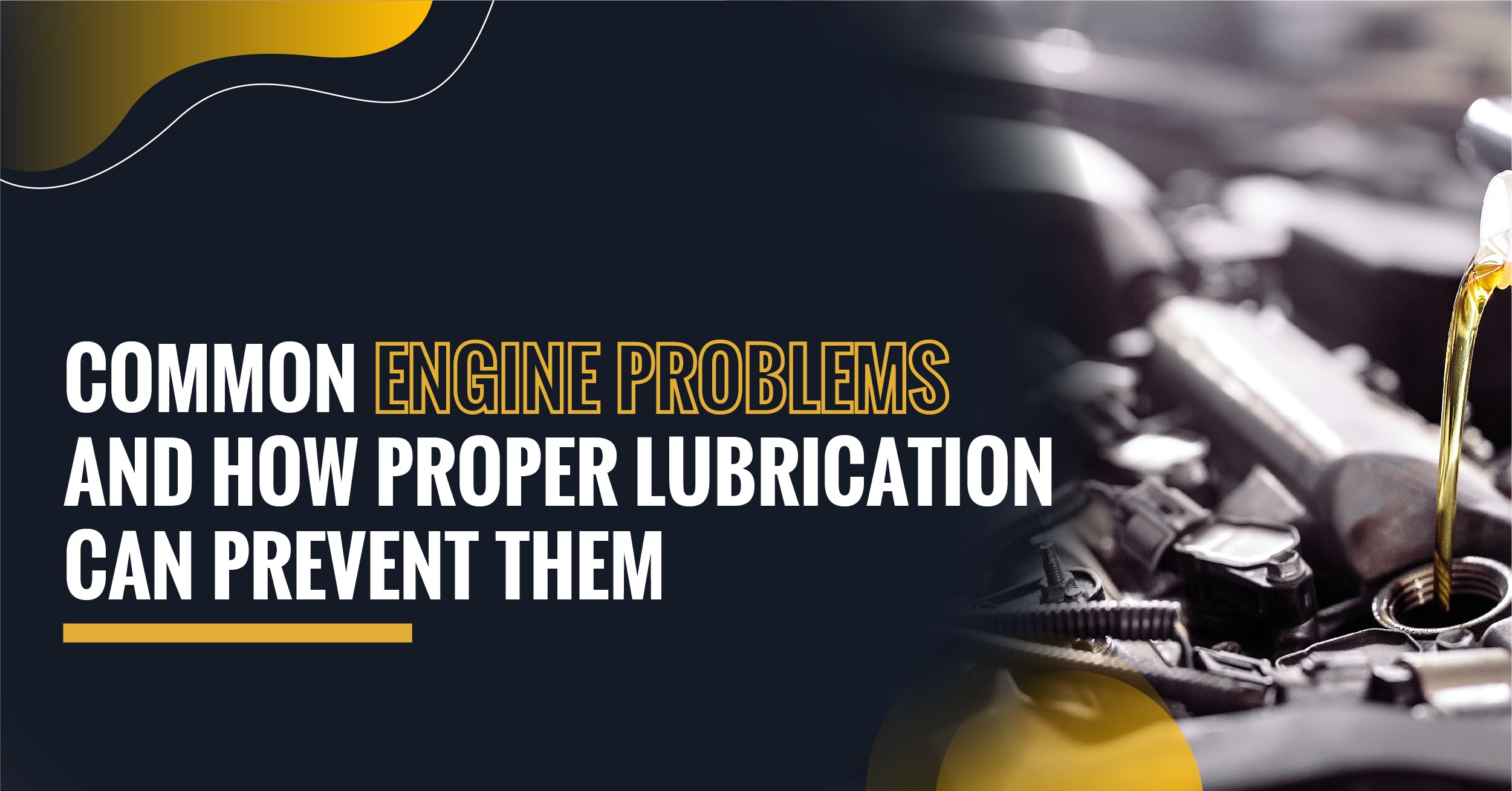 Read more about the article Common Engine Problems and How Proper Lubrication Can Prevent Them